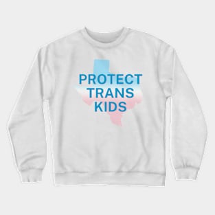 Protect Trans Kids Texas Gradient - Transgender Flag - Protect Transgender Children Crewneck Sweatshirt